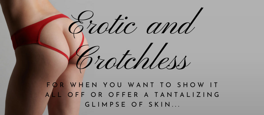 EROTIC & CROTCHLESS