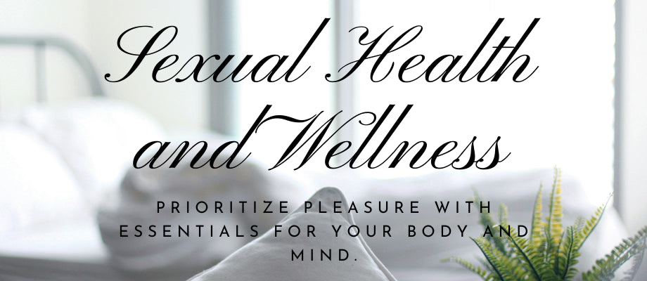 SEXUAL HEALTH & WELLNESS
