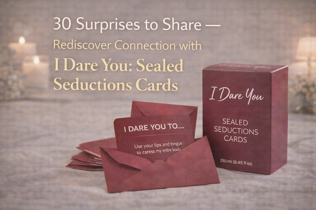 30 Surprises to Share — Rediscover Connection with I Dare You: Sealed Seductions Cards