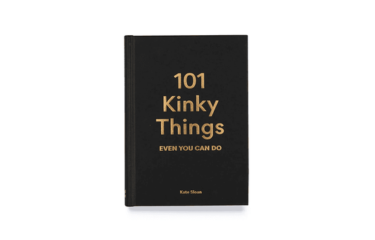 101 Kinky Things Even You Can Do