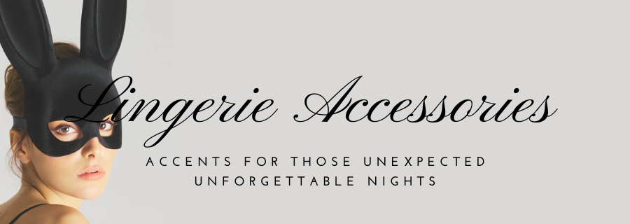 LINGERIE ACCESSORIES